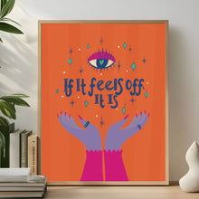 Load image into Gallery viewer, If it feels off it is A4 print