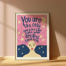 Load image into Gallery viewer, Witchy Affirmation " You are the only one who can make your dreams come true " A4 Print