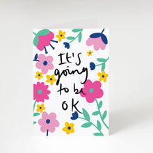 Load image into Gallery viewer, It's going to be ok greeting card