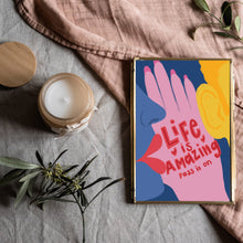 Load image into Gallery viewer, Life is amazing pass it on A4 print