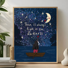 Load image into Gallery viewer, There is always light in the darkness A4