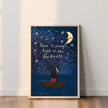 Load image into Gallery viewer, There is always light in the darkness A4