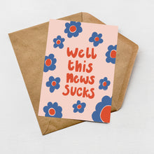 Load image into Gallery viewer, Well this news sucks greeting card