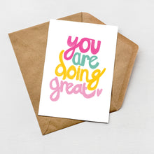 Load image into Gallery viewer, You are doing great greeting card