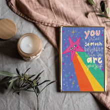 Load image into Gallery viewer, You shine so much brighter when you are yourself A4 print