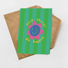 Load image into Gallery viewer, Good things do happen greeting card
