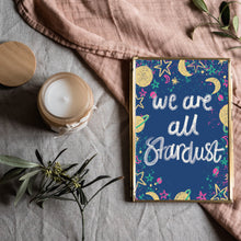 Load image into Gallery viewer, We Are All Stardust Quote A4 Print
