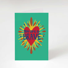 Load image into Gallery viewer, You are so brave greeting card
