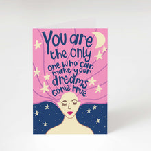 Load image into Gallery viewer, You are the only one who can make your dreams come true greeting card

