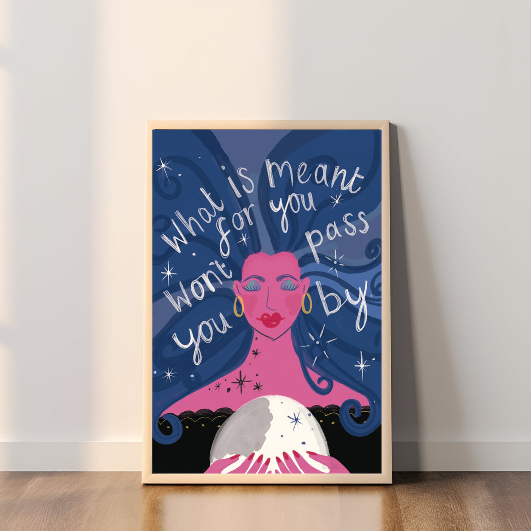 What is meant for you won't pass you by A4 print