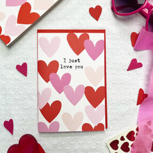 Load image into Gallery viewer, I just love you Valentine&#39;s Day card
