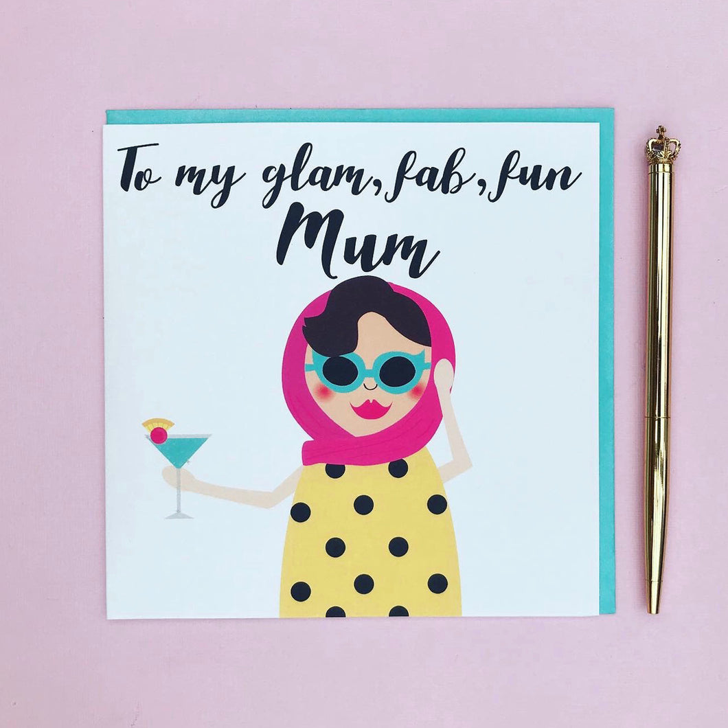 To my glam, fab, fun, Mum