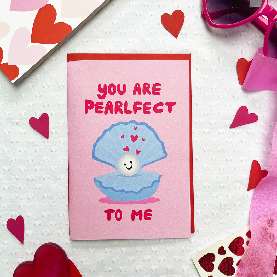You are pearlfect Valentines day card