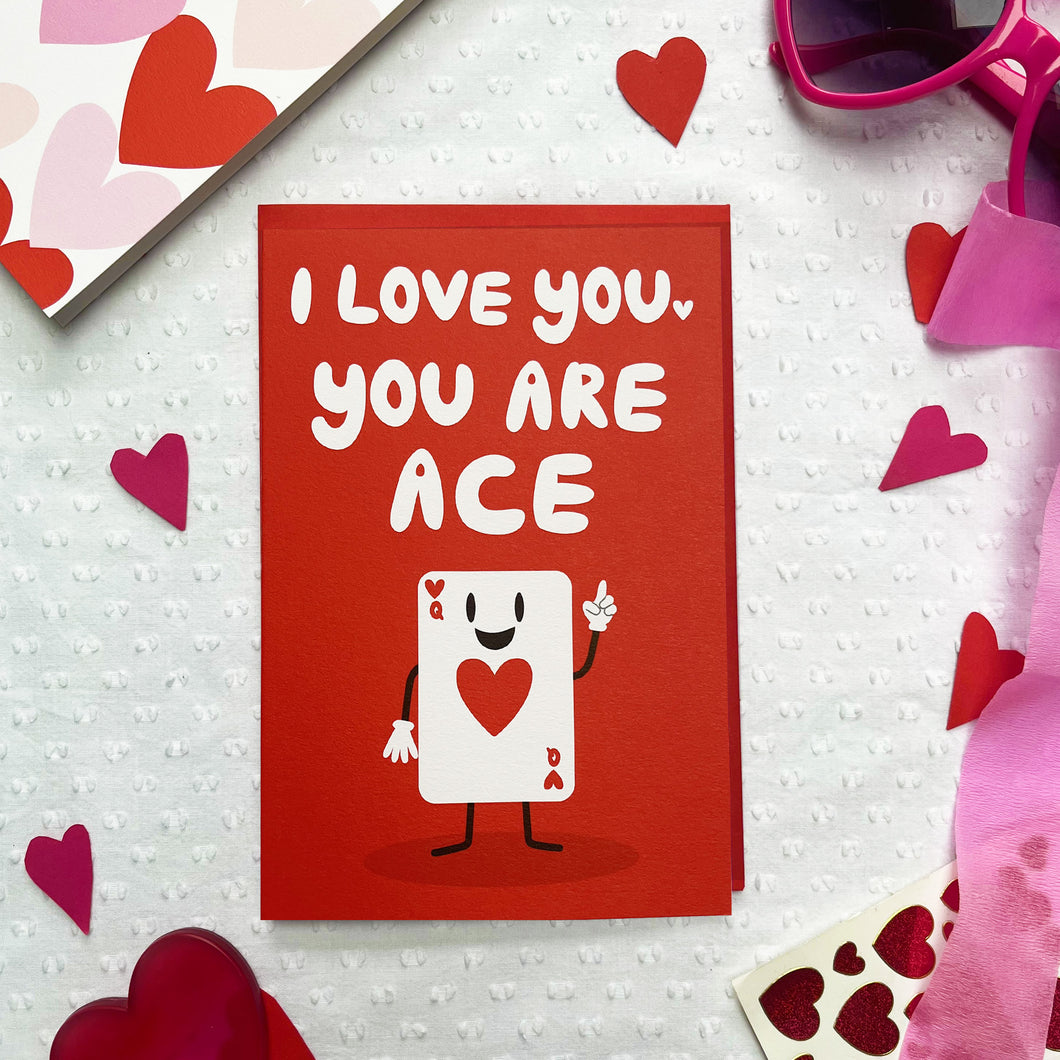 You are Ace Valentine's Day card