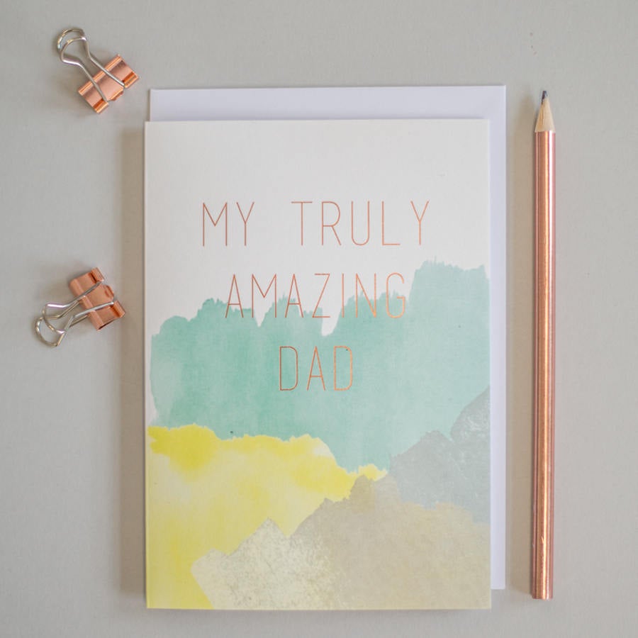 My truly amazing Dad card rose gold foil card