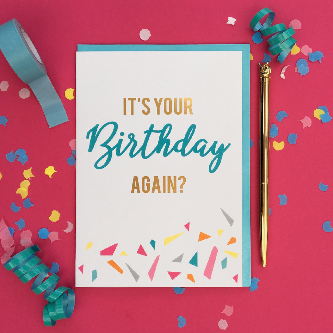 It's your birthday again? gold foil card