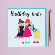 Load image into Gallery viewer, Birthday babe card
