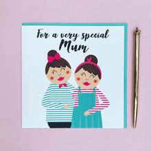 Load image into Gallery viewer, For a very special Mum card
